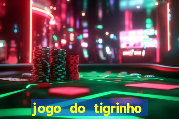 jogo do tigrinho aposta minima